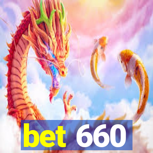 bet 660